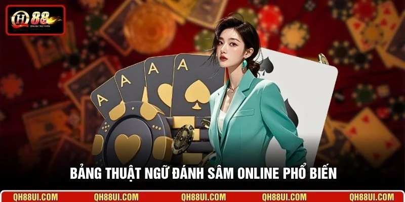 Bảng thuật ngữ đánh Sâm online phổ biến