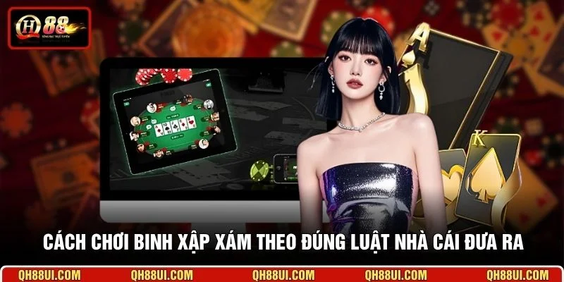Cách chơi Binh Xập Xám theo đúng luật nhà cái đưa ra