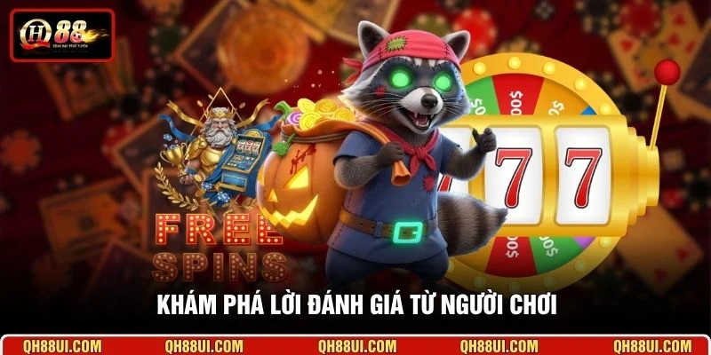 Khám phá lời đánh giá từ người chơi