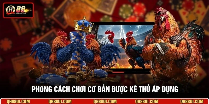 Phong cách chơi cơ bản được kê thủ áp dụng